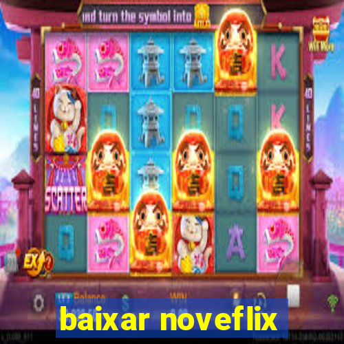 baixar noveflix